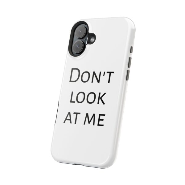 DON'T LOOK AT ME Magnetic Tough Phone Cases - Image 47