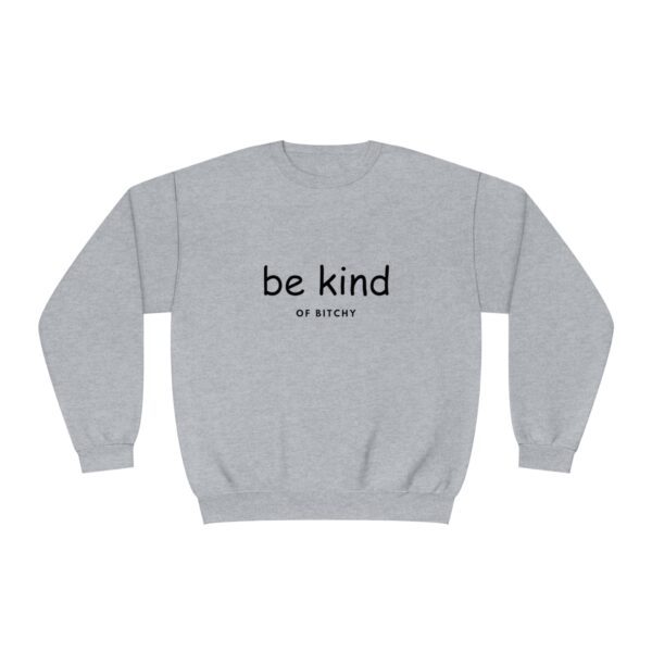 \'Be Kind OF BITCHY\' Unisex NuBlend® Crewneck Sweatshirt - Image 13