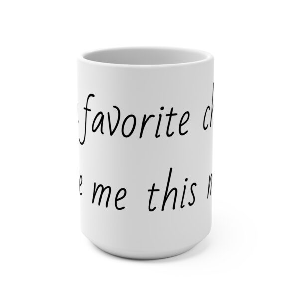 \'My favorite child gave me this mug\' Coffee Mug 15oz - Image 2