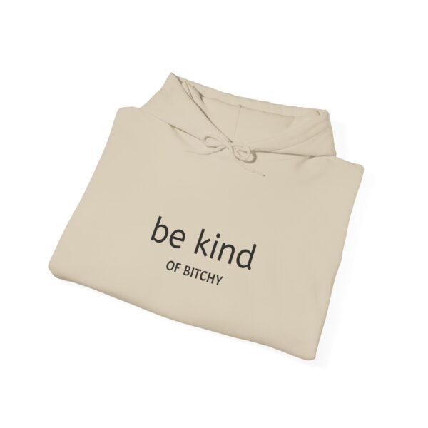 be kind OF BITCHY Themed Unisex Heavy Blend™ Hooded Sweatshirt, Cozy and comfortable - Image 3