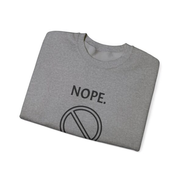 NOPE. Unisex Heavy Blend™ Crewneck Sweatshirt, Good Quality, Comfortable - Image 4