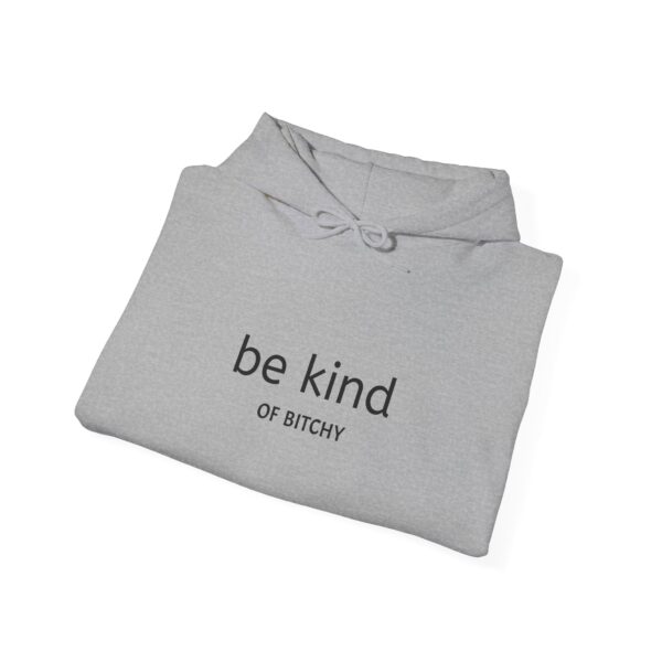 be kind OF BITCHY Themed Unisex Heavy Blend™ Hooded Sweatshirt, Cozy and comfortable - Image 11