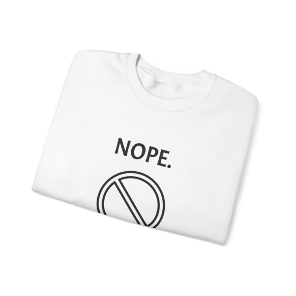 NOPE. Unisex Heavy Blend™ Crewneck Sweatshirt, Good Quality, Comfortable - Image 8